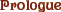 Prologue